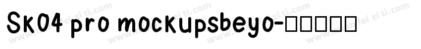 Sk04 pro mockupsbeyo字体转换